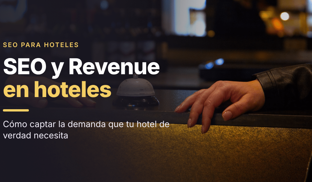 SEO y Revenue Management en hoteles: guía 2026